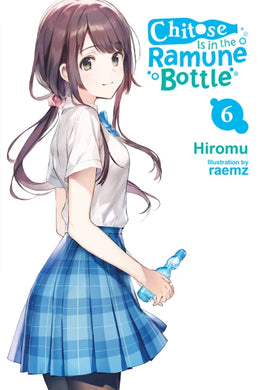 Chitose-kun Is In The Ramune Bottle Light Novel Volume 6