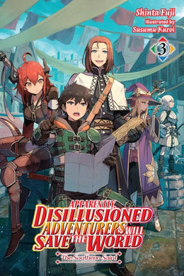 Apparently, Disillusioned Adventurers Will Save the World Light Novel Volume 3: The Southern Saint