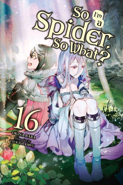 So I'm a Spider, So What? Light Novel Volume 16