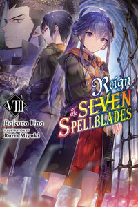 Reign of the Seven Spellblades Light Novel Volume 8