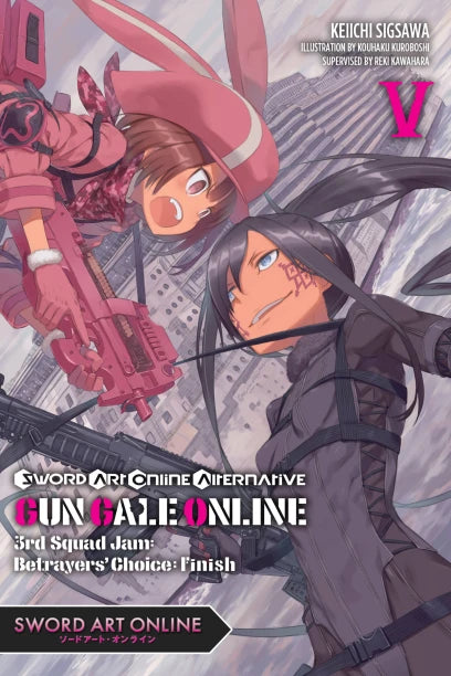 Sword Art Online Alternative Gun Gale Online Light Novel Volume 5: 3rd Squad Jam: Betrayers’ Choice: Finish