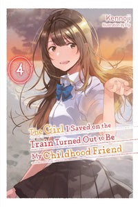 The Girl I Saved On The Train Turned Out To Be My Childhood Friend Light Novel Volume 4