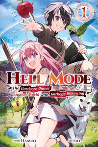 Hell Mode: The Hardcore Gamer Dominates in Another World with Garbage Balancing (Light Novel) Volume 1