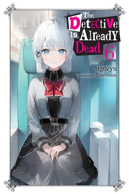 The Detective Is Already Dead Light Novel Volume 6