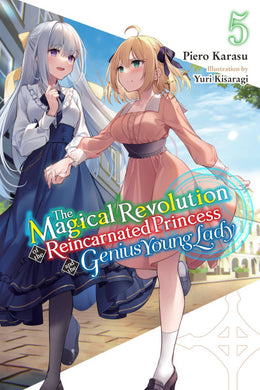 The Magical Revolution Of The Reincarnated Princess And The Genius Young Lady Light Novel Volume 5