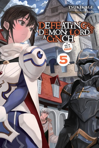 Defeating the Demon Lord's a Cinch (If You've Got a Ringer) Volume 5