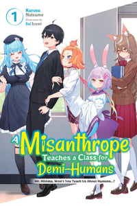 A Misanthrope Teaches a Class for Demi-Humans Volume 1: Mr. Hitoma, Won’t You Teach Us About Humans…?