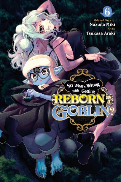 So What's Wrong With Getting Reborn As A Goblin? Volume 6