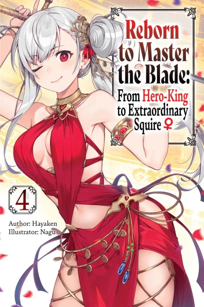 Reborn to Master the Blade: From Hero-King to Extraordinary Squire Volume 4 Manga