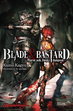 Blade & Bastard Light Novel Volume 1: Warm ash, Dusky dungeon