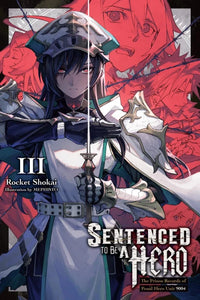 Sentenced to Be a Hero Volume 3 light novel: The Prison Records of Penal Hero Unit 9004