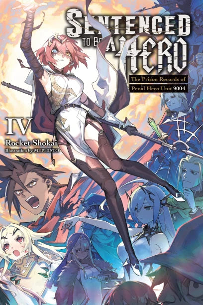 Sentenced to Be a Hero Volume 4 light novel: The Prison Records of Penal Hero Unit 9004
