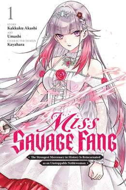 Miss Savage Fang Volume 1: The Strongest Mercenary in History Is Reincarnated as an Unstoppable Noblewoman Manga