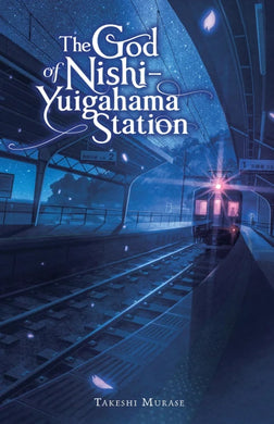 The God of Nishi-Yuigahama Station Light Novel