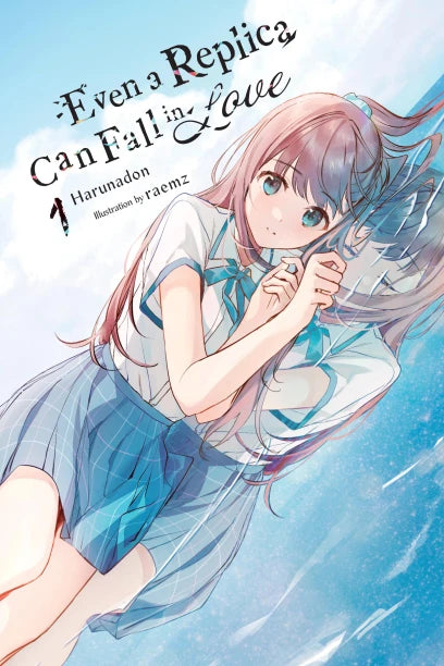 Even a Replica Can Fall in Love Volume 1 Light Novel