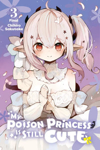 My Poison Princess Is Still Cute Volume 3