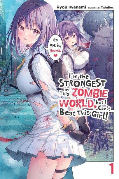 I'm the Strongest in This Zombie World, but I Can't Beat This Girl! Light Novel Volume 1