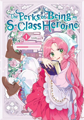 The Perks of Being an S-Class Heroine Volume 1