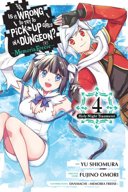 Is It Wrong to Try to Pick Up Girls in a Dungeon? Memoria Freese Volume 4