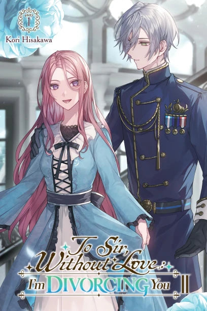 To Sir, Without Love: I'm Divorcing You II Light Novel Part 1