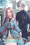 To Sir, Without Love: I'm Divorcing You II Light Novel Part 1