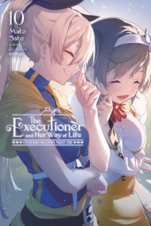The Executioner and Her Way of Life Light Novel Volume 10