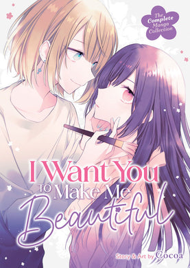 I Want You to Make Me Beautiful! – The Complete Manga Collection