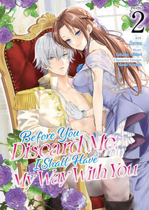 Before You Discard Me, I Shall Have My Way With You Volume 2