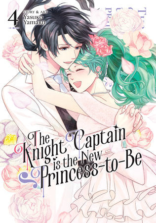 The Knight Captain Is the New Princess-to-Be Volume 4