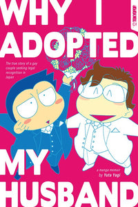 Why I Adopted My Husband: The True Story of a Gay Couple Seeking Legal Recognition in Japan