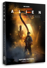 Load image into Gallery viewer, Alien RPG Evolved Edition: Rapture Protocol - A Cinematic Adventure