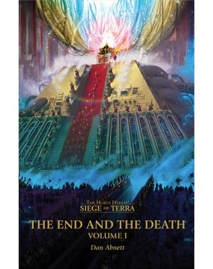 The End And The Death Volume 1 The Horus Heresy Siege of Terror Book 8 Hardcover
