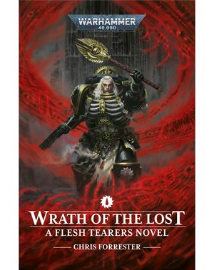 Wrath of The Lost: A Flesh Tearers Novel