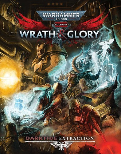 Warhammer 40,000 Roleplay: Wrath & Glory: Darktide Extraction