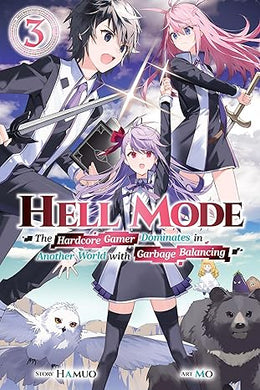 Hell Mode: The Hardcore Gamer Dominates in Another World with Garbage Balancing (Light Novel) Volume 3