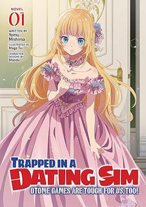 Trapped in a Dating Sim: The World of That Otome Game is Tough for Us Too! (Light Novel) Vol. 1