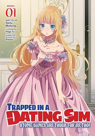 Trapped in a Dating Sim: The World of That Otome Game is Tough for Us (Light Novel) Vol. 1