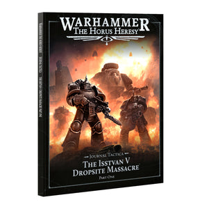 Horus Heresy Journal Tactica The Isstvan V Dropsite Massacre Part One