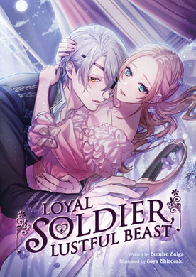 Loyal Soldier, Lustful Beast: Light Novel