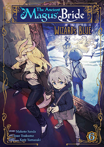 The Ancient Magus' Bride: Wizard's Blue Volume 6