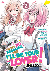 There’s No Freaking Way I’ll be Your Lover! Unless… Volume 2 Manga