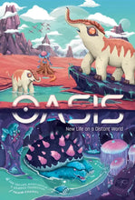 Load image into Gallery viewer, Oasis - New Life on A Distant World