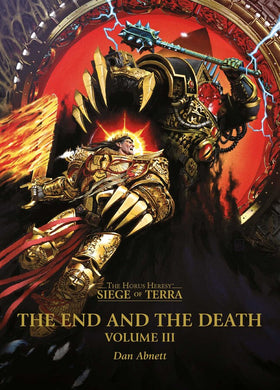 The End And The Death Volume 3 The Horus Heresy Siege of Terra Book 8 Hardcover