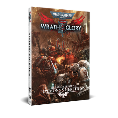 Warhammer 40,000 Wrath & Glory RPG Threat Assessment Daemons & Heretics