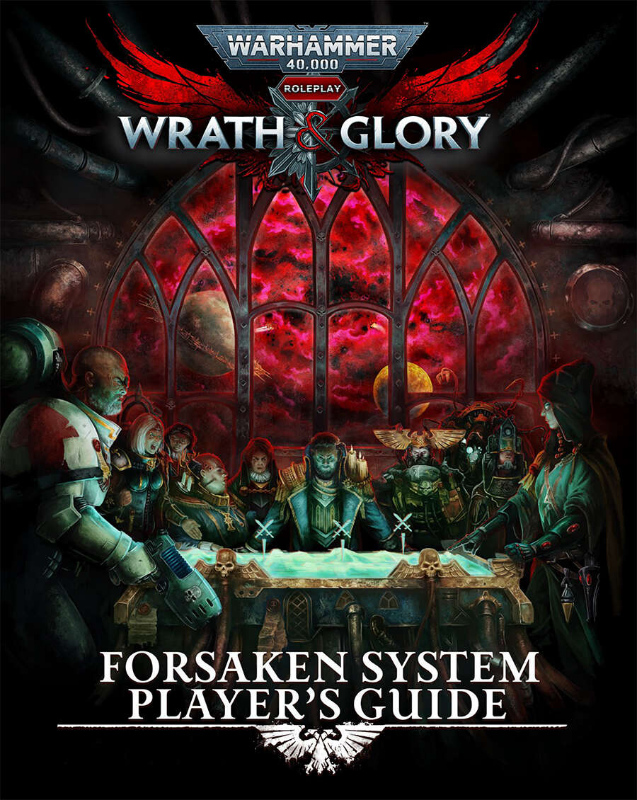 Warhammer 40,000 Wrath & Glory RPG Forsaken System Player's Guide