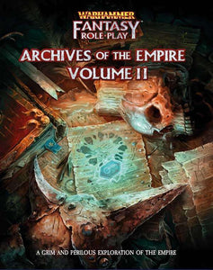 Archives of the Empire Volume 2: Warhammer Fantasy Roleplay