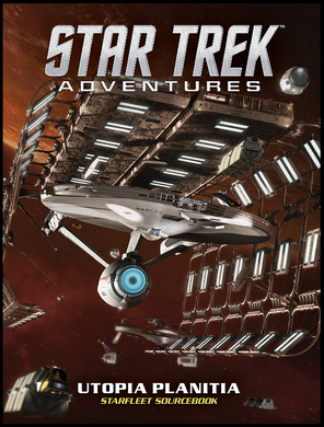 Star Trek Adventures RPG Utopia Planitia Starfleet Sourcebook