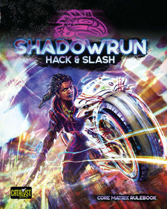 Shadowrun Hack & Slash Core Matrix Rulebook