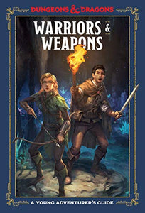Dungeons & Dragons A Young Adventurer's Guide Warriors & Weapons