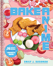 Last inn bilde i gallerivisning, Bake Anime - 75 søte oppskrifter som er funnet i - og inspirert av - Din favorittanime